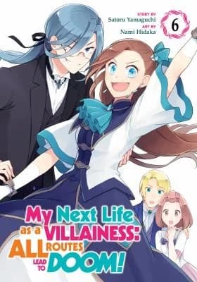 Cover of My Next Life As A Villainess All Routes Lead To Doom! (Manga) Volume 6