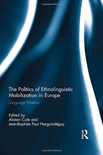 Cover of The Politics of Ethnolinguistic Mobilization in Europe